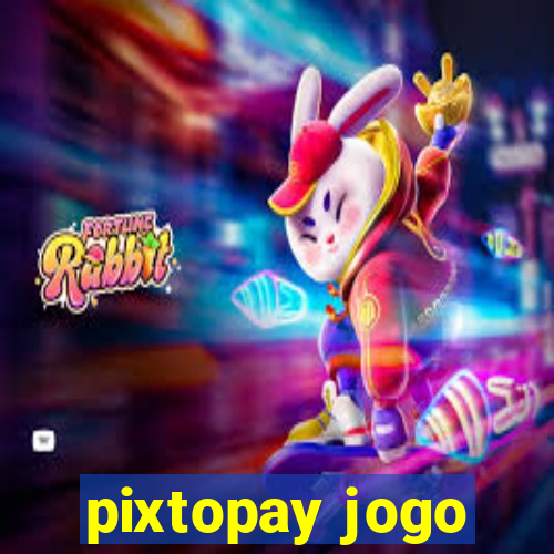 pixtopay jogo